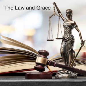 The Law and Grace