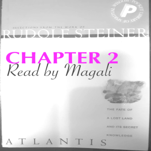 ATLANTIS CHAPTER TWO : Selections from the works of Rudolph Steiner