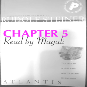 ATLANTIS CHAPTER FIVE : Selections from the works of Rudolph Steiner