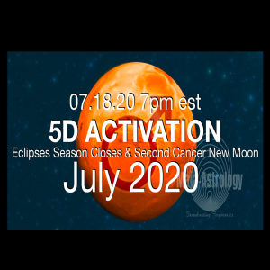 5D Activation 07.18.20 : Closing past 28 years.