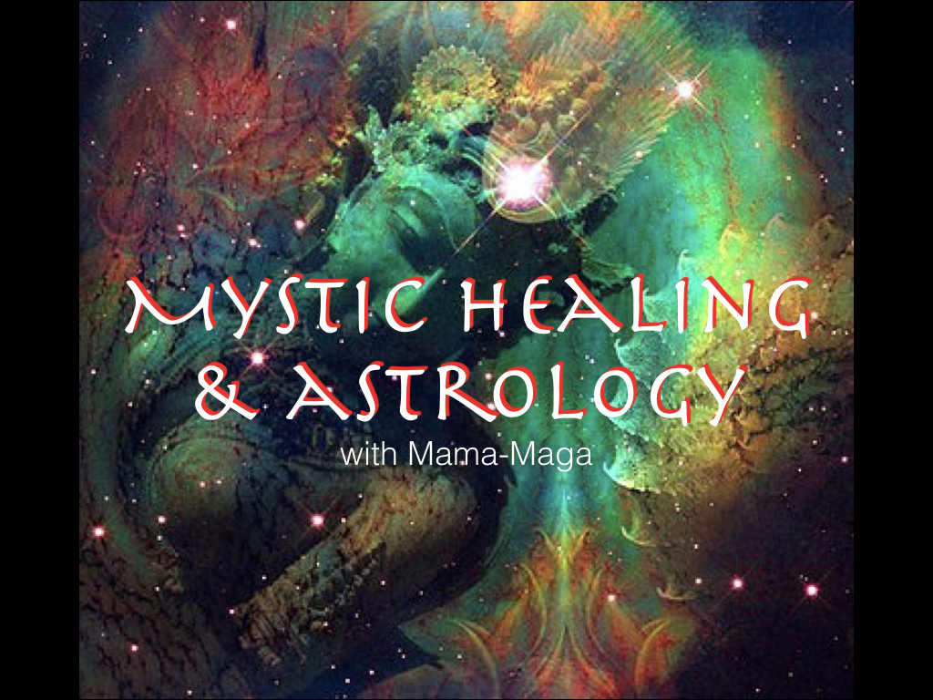 The Mystic Healer &amp; the Astrology.  With Mama-Maga