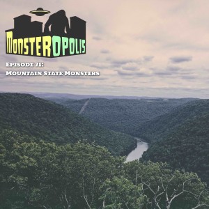Episode 71: Mountain State Monsters