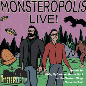 Episode 38: UFOs, Bigfoot and Men in Black on the Chestnut Ridge (recorded live)