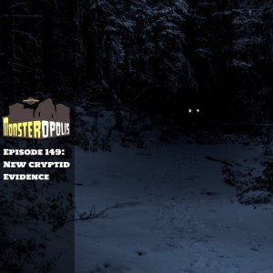 Episode 149: New Cryptid Evidence