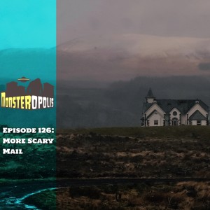 Episode 126:  More Scary Mail