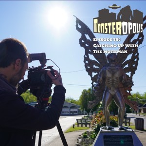 Episode 79: Catching Up with the Mothman