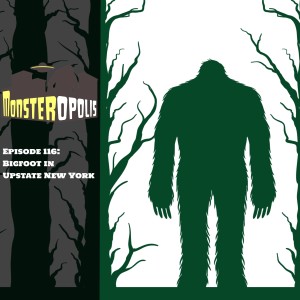 Episode 115: Bigfoot in Upstate New York