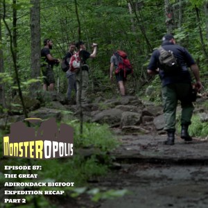 Episode 87: The Great Adirondack Bigfoot Expedition Recap Part 2