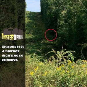 Episode 143: A Bigfoot Sighting in Minerva