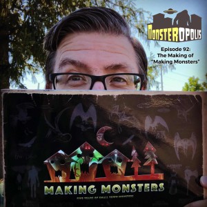 Episode 92: The Making of "Making Monsters"