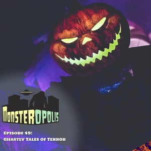 Episode 49: Ghastly Tales of Terror