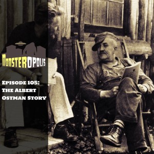 Episode 105: The Albert Ostman Story