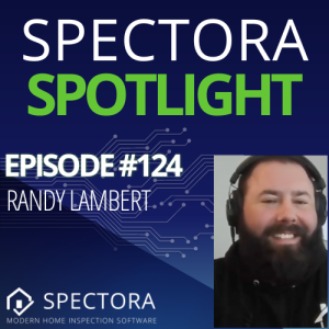 AGENTS - Stop asking your inspectors to charge less! Episode #124 - Randy Lambert