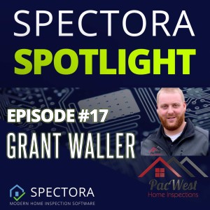 1 to 50 Inspections a Month...in 2 Months: How Grant Waller Uses Technology to Grow & Adapt