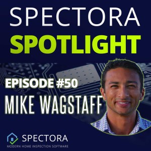 What's Interesting in the Home Inspection Industry w/ Mike Wagstaff