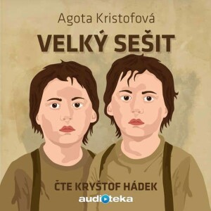 163. Podcast Mužom.sk: Veľký zošit (Agota Kristof)