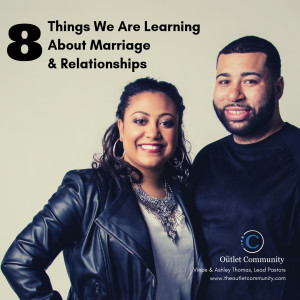 8 Things We Are Learning About Marriage and Relationships