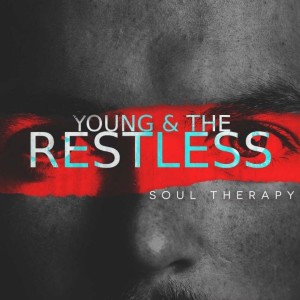 Young and The Restless (Soul Therapy Volume 2)