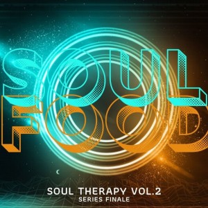 Soul Food (Soul Therapy V2 Series Finale)