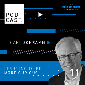 Learning to be More Curious w/ Carl Schramm
