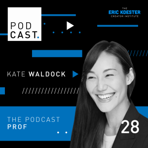 The Podcast Prof | Kate Waldock
