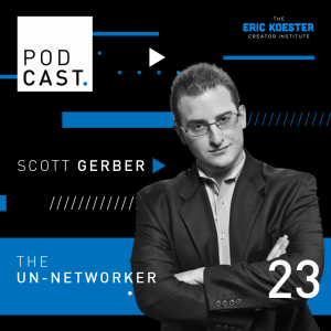 The Un-Networker | Scott Gerber