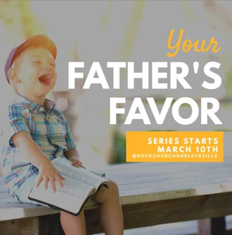 Your Father’s Favor Matt Romett 3/31/19