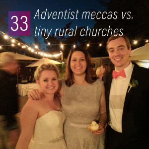 033 - Adventist mecca vs. tiny rural churches