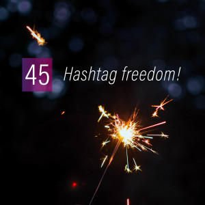 045 - Hashtag, freedom