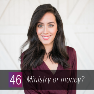 046 - Ministry or money?