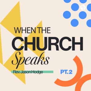 When the Church Speaks Pt.2 | Rev. Jason Hodge | Christian Life Church