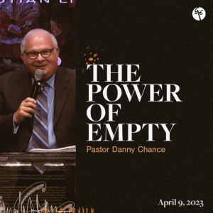 The Power of Empty | Pastor Danny Chance | Christian Life Church