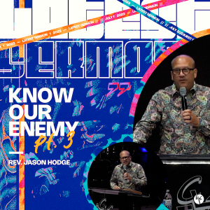 Know Our Enemy Pt  3 | Rev. Jason Hodge | Christian Life Church