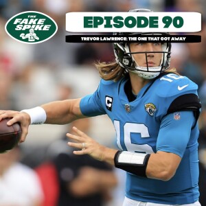 Episode 90: Trevor Lawrence, The One That Got Away