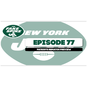 Episode 77 - Jets/Pats Preview