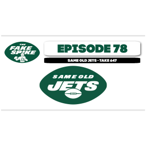 Episode 78 - Same Old Jets...AGAIN