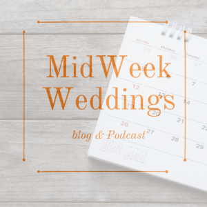 Why Mid-Week Wedding are such a BIG DEAL