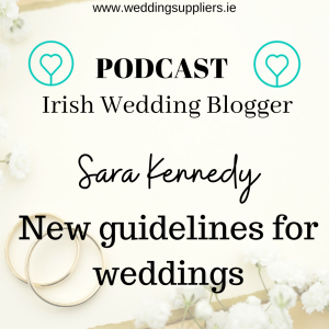 New wedding guidelines with Sara Kennedy "Irish wedding blogger"