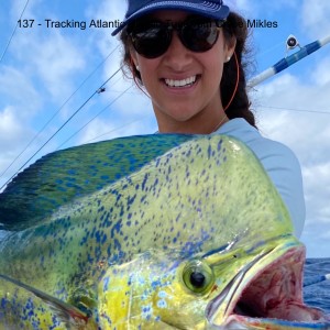 137 - Tracking Atlantic Bluefin Tuna with Chloe Mikles