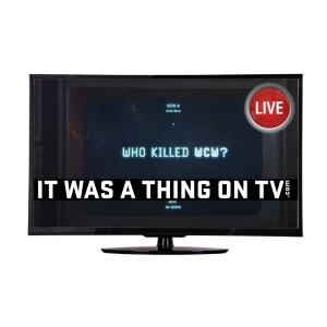 It Was a Thing on TV Wrestling Special: Who Killed WCW Part 1