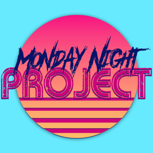 Monday Night Project #86