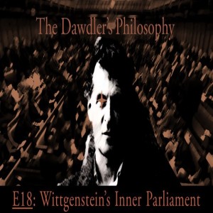 E18: Wittgenstein's Inner Parliament - Exploring 