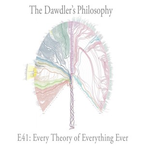 E41: Every Theory of Everything Ever - The Evolution of Religions