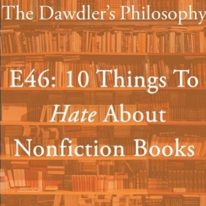 E46: 10 Things To Hate About Nonfiction Books