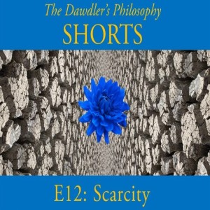 Shorts - E12: Scarcity
