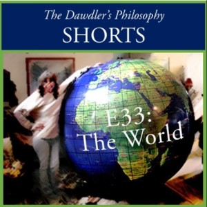 Shorts - E33: The World