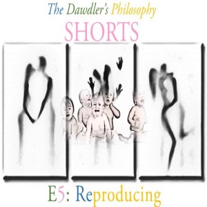 Shorts - E5: Reproducing