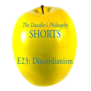 Shorts - E23: Discordianism