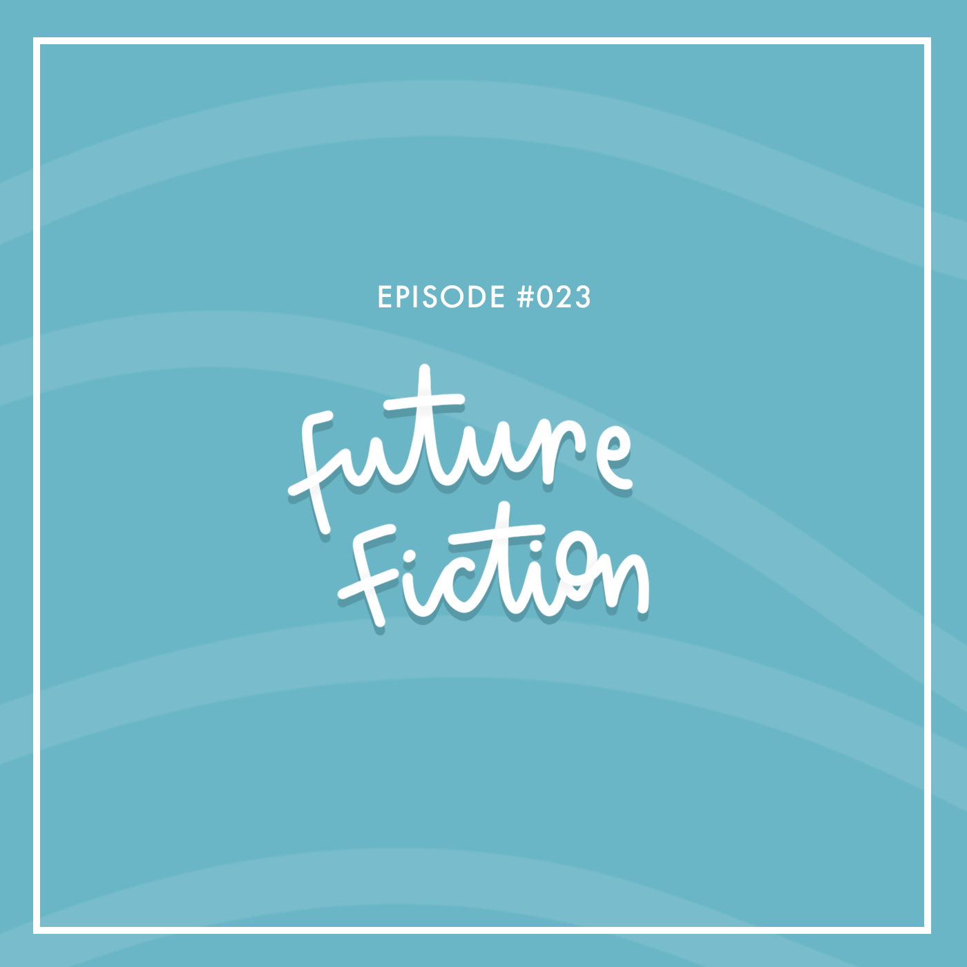 #023 | Future Fiction: Books we're looking forward to in the next six months