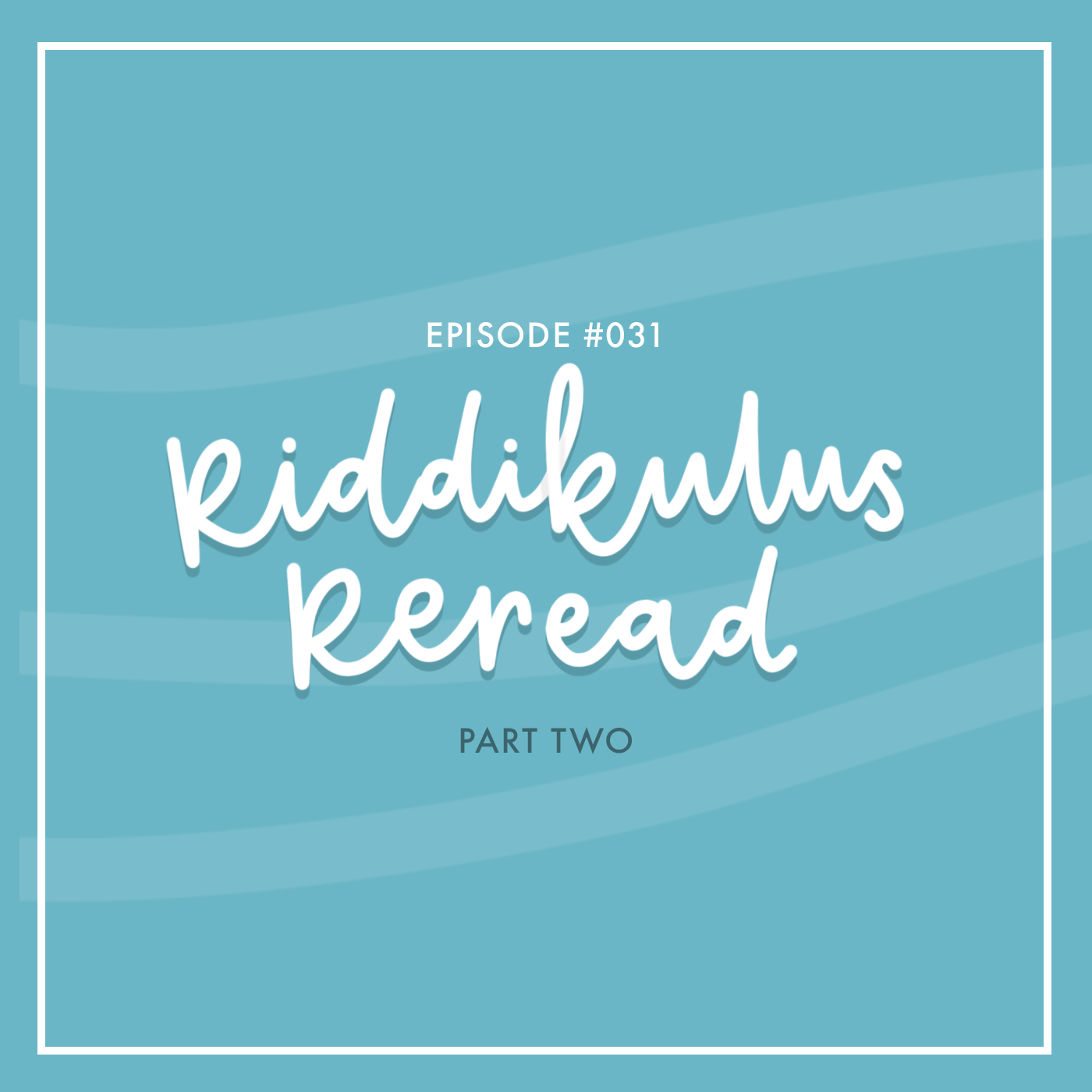 #031 | Riddikulus Reread Part 2: Sophie and Anjali reread Harry Potter